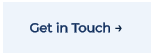 Get in Touch →